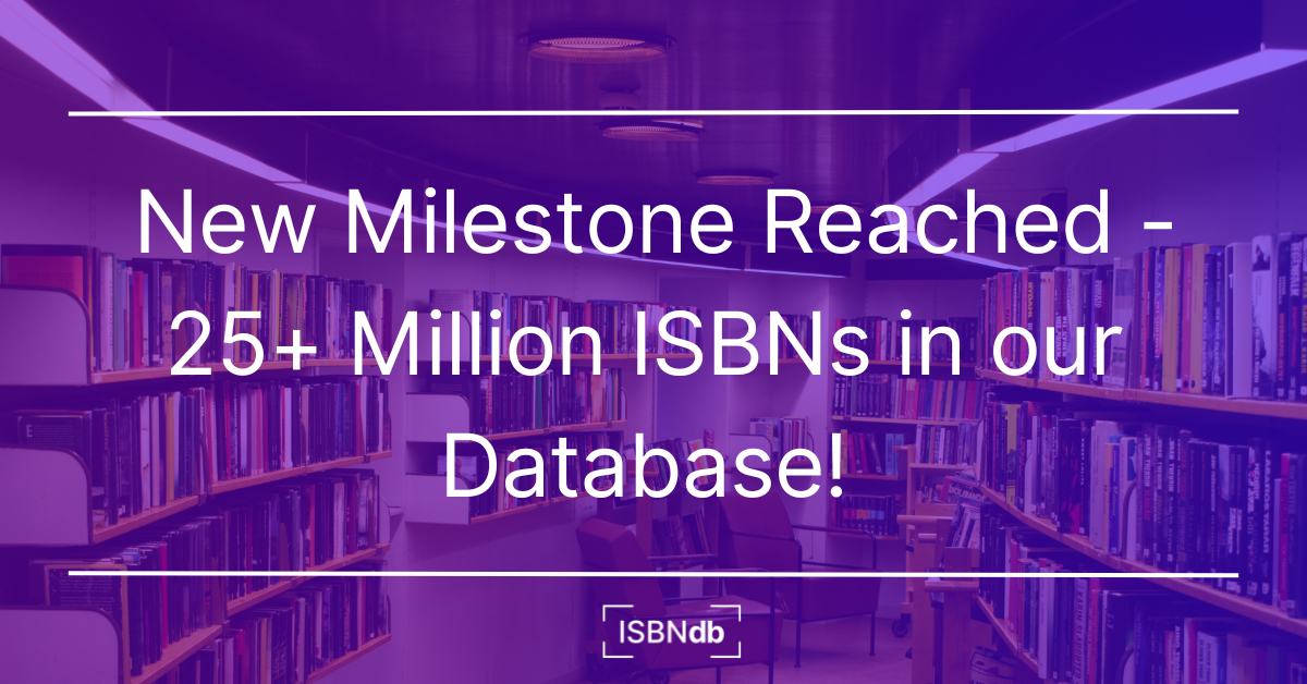 New Milestone Reached - 25+ Million ISBNs in our Database!